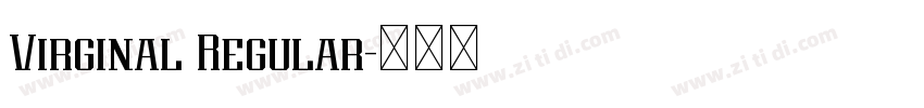 Virginal Regular字体转换 Virginal Regular字体转换